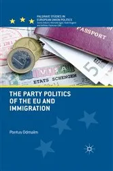 Book cover of The Party Politics of the EU and Immigration by P. Odmalm