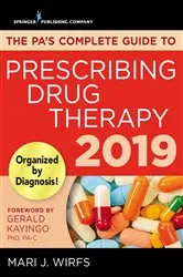 Book cover of The PA’s Complete Guide to Prescribing Drug Therapy 2019 by Mari J. Wirfs