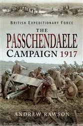 Book cover of The Passchendaele Campaign, 1917 by Andrew Rawson