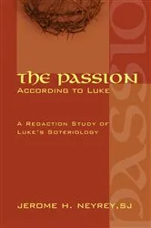 Book cover of The Passion According to Luke by Jerome H.SJ Neyrey