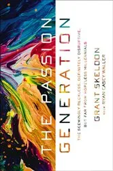 Book cover of The Passion Generation by Grant Skeldon
