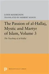 Book cover of The Passion of Al-Hallaj, Mystic and Martyr of Islam, Volume 3 by Unknown