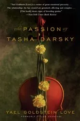 Book cover of The Passion of Tasha Darsky by Yael Goldstein Love