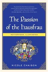 Book cover of The Passion of the Hausfrau by Nicole Chaison