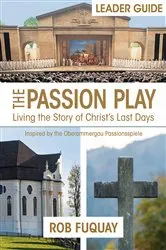 Book cover of The Passion Play Leader Guide by Rob Fuquay