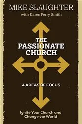 Book cover of The Passionate Church by Mike Slaughter