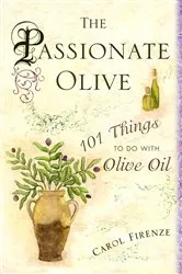 Book cover of The Passionate Olive by Carol Firenze