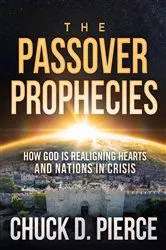 Book cover of The Passover Prophecies by Chuck Pierce