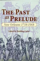 Book cover of The Past as Prelude by Hodding Carter