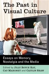 Book cover of The Past in Visual Culture by Jilly Boyce Kay