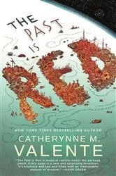 Book cover of The Past Is Red by Catherynne M. Valente