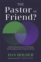 Book cover of The Pastor as Friend? by Dan Holder