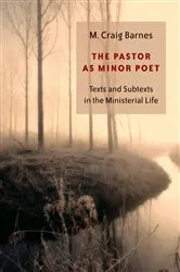 Book cover of The Pastor as Minor Poet by M. Craig Barnes