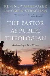Book cover of The Pastor as Public Theologian by Kevin J. Vanhoozer