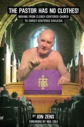 Book cover of The Pastor Has No Clothes by Jon H. Zens