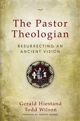 Book cover of The Pastor Theologian by Unknown