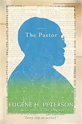 Book cover of The Pastor by Eugene H. Peterson