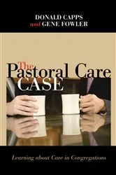 Book cover of The Pastoral Care Case by Donald Capps