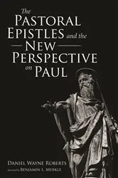 Book cover of The Pastoral Epistles and the New Perspective on Paul by Daniel Wayne Roberts