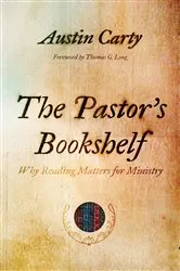 Book cover of The Pastor's Bookshelf by Austin Carty