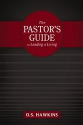Book cover of The Pastor's Guide to Leading and Living by O. S. Hawkins