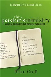 Book cover of The Pastor's Ministry by Brian Croft