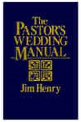 Book cover of The Pastor's Wedding Manual by Jim Henry