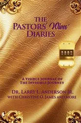 Book cover of The Pastors' Wives' Diaries by Larry L Anderson