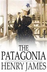 Book cover of The Patagonia by Henry James