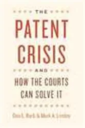 Book cover of The Patent Crisis and How the Courts Can Solve It by Dan L. Burk