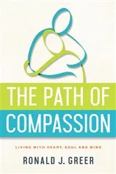 Book cover of The Path of Compassion by Ronald J. Greer