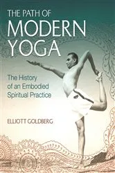 Book cover of The Path of Modern Yoga by Elliott Goldberg