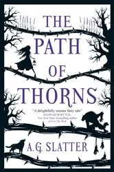 Book cover of The Path of Thorns by A.G. Slatter