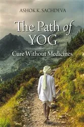 Book cover of The Path of Yog by Ashok K. Sachdeva