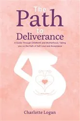 Book cover of The Path to Deliverance by Charlotte Logan