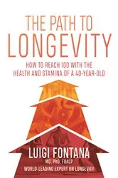Book cover of The Path to Longevity by Luigi Fontana