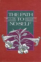 Book cover of The Path to No-Self by Bernadette Roberts