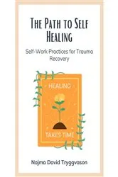 Book cover of The Path To Self-Healing by Najma David Tryggvason