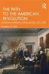 Book cover of The Path to the American Revolution by Jonathan R. Dull