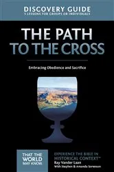 Book cover of The Path to the Cross Discovery Guide by Ray Vander Laan