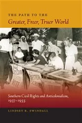 Book cover of The Path to the Greater, Freer, Truer World by Lindsey R. Swindall