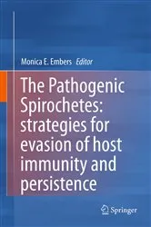 Book cover of The Pathogenic Spirochetes: strategies for evasion of host immunity and persistence by Unknown