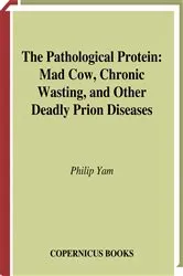 Book cover of The Pathological Protein by Philip Yam