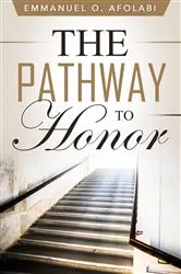 Book cover of The Pathway to Honor by Emmanuel O. Afolabi