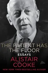 Book cover of The Patient Has the Floor by Alistair Cooke