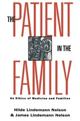 Book cover of The Patient in the Family by Hilde Lindemann Nelson