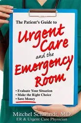 Book cover of The Patient's Guide to Urgent Care and the Emergency Room by Mitchel Schwindt