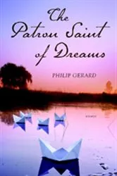 Book cover of The Patron Saint of Dreams by Philip Gerard