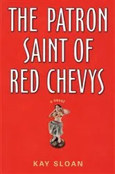 Book cover of The Patron Saint of Red Chevys by Unknown
