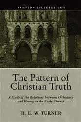 Book cover of The Pattern of Christian Truth by H. E. W. Turner